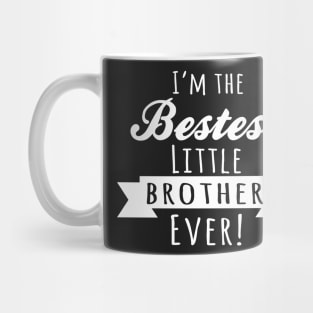 I'm The Bestest Little Brother Ever! Mug